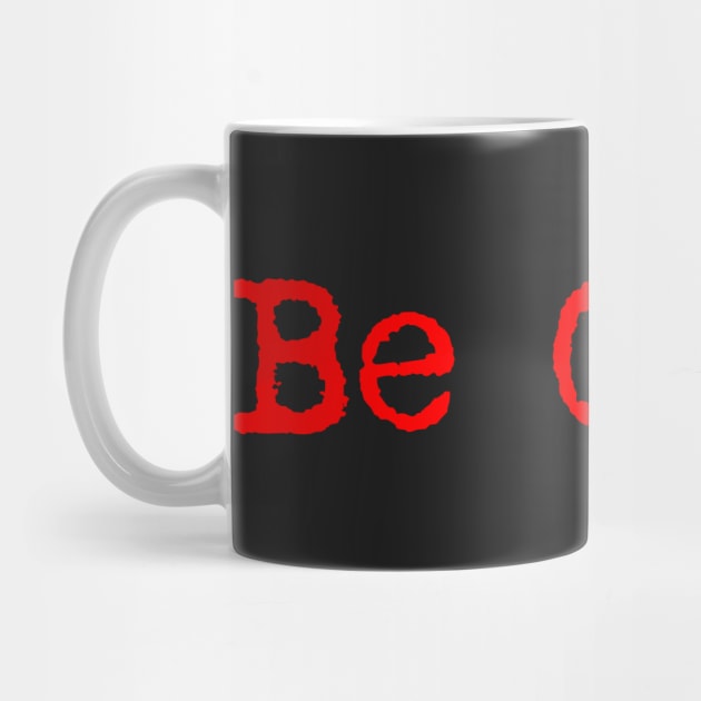 Be cool. Typewriter simple text red by AmongOtherThngs